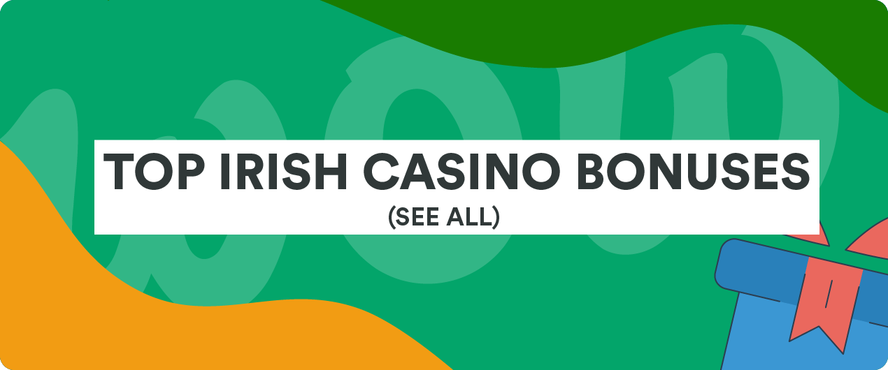 Ireland Best Casino Bonuses Ireland Best Casino Bonuses